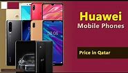 Huawei Mobile Price in Qatar | Huawei Phones Prices in Qatar - 2019