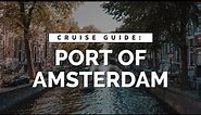 Amsterdam Port Guide | BEST CRUISE PORT? | Danny Explains Why He Loves Amsterdam!