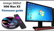 Amlogic s905x3 android tv box h96max x3 firmware guide