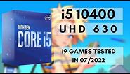 Intel Core i5-10400 \ Intel UHD Graphics 630 \ 19 GAMES TESTED IN 07/2022 (16GB RAM)