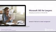 Office 365 for Lawyers: Planner for Matter Management (Episode 2)