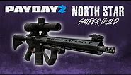 PAYDAY 2 Build: NORTH STAR Sniper Secundario