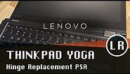 Lenovo ThinkPad Yoga Hinge Replacement PSA