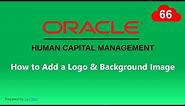 66. How to Add a Logo & Background Image in Oracle HCM Cloud