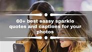 60  best sassy sparkle quotes and captions for your photos