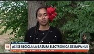 Así se recicla la basura electrónica de Rapa Nui