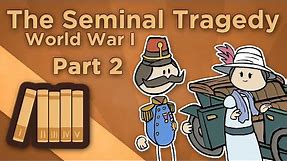 World War I: The Seminal Tragedy - One Fateful Day in June - Extra History - Part 2
