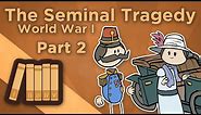 World War I: The Seminal Tragedy - One Fateful Day in June - Extra History - Part 2