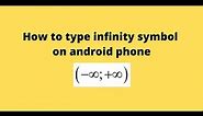 How to type infinity symbol on android phone