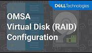 Configuring RAID 5 Virtual Disk using Server Administrator - Dell OMSA