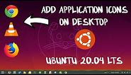 How To Add Icons On Desktop In Linux | Ubuntu 20.04 LTS