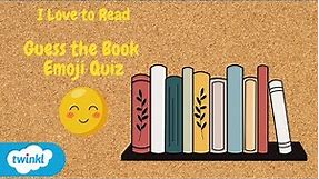 I Love to Read | Guess the Book Emoji Quiz for Kids 😊🐱 🐉🎁
