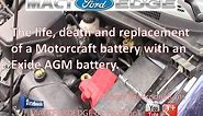 The life death and replacement of a Motorcraft battery with an AGM battery