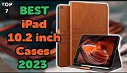 7 Best iPad 10.2 Case | Top 7 10.2 inch 7th, 8th, 9th Generation iPad Cases in 2023