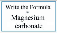 How to Write the Formula for Magnesium carbonate (MgCO3)