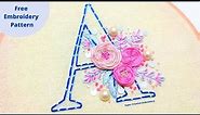 How to Hand Embroider Floral Monogram Letter A Free Pattern / Embroidery Hoop Art for Beginners