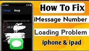 Send and receive iMessage phone number loading | iMessage not working | waiting for activation iOS