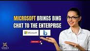 Bing Chat Enterprise: The AI-Powered Chat Tool for Businesses with Privacy Concerns