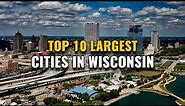 Top 10 Largest Cities in Wisconsin 2023