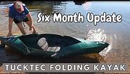 Tucktec Folding Kayak: Six Month Update & Review