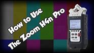 How to use the Zoom H4n Pro - Full Review