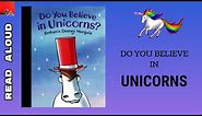 Do You Believe in Unicorns?/Children's Books Read Aloud