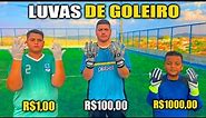 LUVA de GOLEIRO DE R$1 vs R$100 vs R$1000