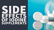 Side Effects of Iodine Supplements: What They Mean