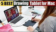Best Drawing Tablet for Mac of 2024 [Updated]