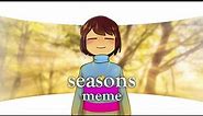 seasons meme | Undertale | +1k special
