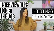 Interview Tips to Get the Job | 5 Things You Need to Ace the Interview