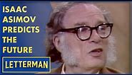 Isaac Asimov's Vision Of The Future | Letterman
