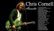 Best Songs Of Chris Cornell - Acoustic - Best Song Of All Time