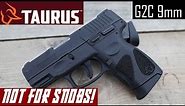 Taurus G2C 9mm - Detailed Review - Gun Snobs DO NOT WATCH!