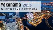 Yokohama Unleashed: Seaside Marvels and Urban Wonders in Japan's Harbor City