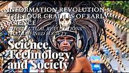 Science, Technology, and Society 28 - Information Revolution & The Four Cradles of Early Science