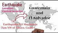 Earthquake in Central America: Guatemala & El Salvador (Just Overview) World Map Series