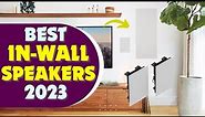 The 5 Best In Wall Speakers in 2023