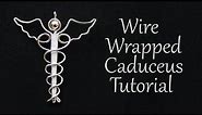 Wire Wrapped Caduceus Tutorial | Gift for Doctor, Nurse, EMT | How to Make Wire Medical Symbol
