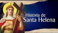 História de Santa Helena | Santo do Dia - 18 de Agosto