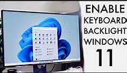 How To Enable Backlight Keyboard On Windows 11! (2022)