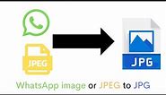 How to convert JPEG to JPG very easy way or whatsapp image to jpg with high quality