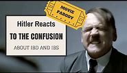Hitler Reacts to Confusion over IBD and IBS (parody)
