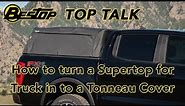 How to turn a Supertop for Truck in to a Tonneau Cover - Top Talk