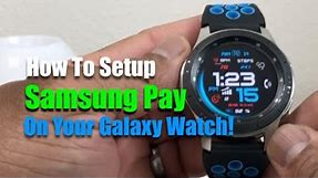 How To Setup Samsung Pay On The Galaxy Watch