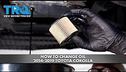 How to Change Oil 2014-2019 Toyota Corolla