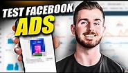 Facebook Ads Testing In 2024 (Step-By-Step Guide)