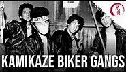 BŌSŌZOKU - The History of Japan’s KAMIKAZE Biker Gangs