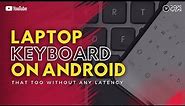 Use laptop keyboard for android