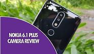Nokia 6.1 Plus Camera Review (with Camera Samples)